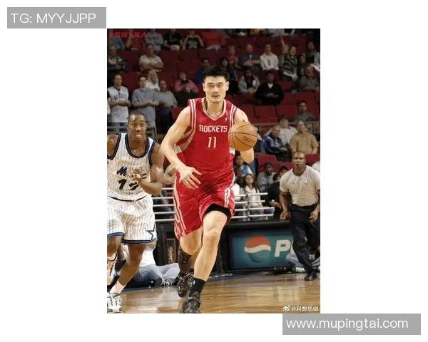 姚明在NBA赛场上的辉煌时刻与传奇比赛回顾